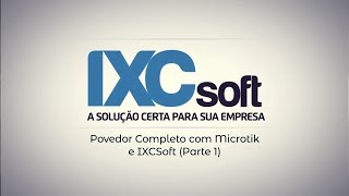 Provedor Completo com Mikrotik e IXCSoft Parte 1 [upl. by Htidra]