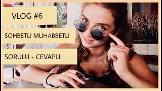 VLOG 6 I AKARETLER I Sorulu  Cevaplı  Sohbetli [upl. by Rancell]