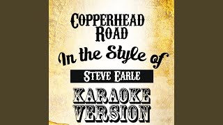 Copperhead Road In the Style of Steve Earle Karaoke Version [upl. by Doelling626]