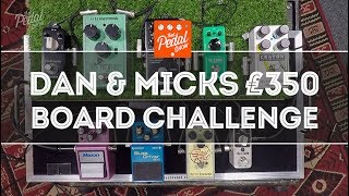 That Pedal Show – Dan amp Micks £350 Pedalboard Challenge [upl. by Wilhelmina]