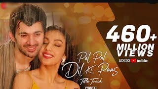 Pal Pal Dil Ke Paas  Title Arijit Singh  Karan Deol Sahher  Parampara Sachet Rishi Richmusic [upl. by Iznik]