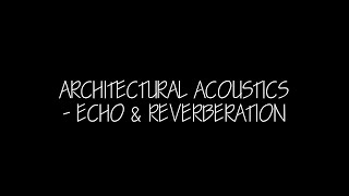 Architectural Acoustics  Echo amp Reverberation [upl. by Monk]