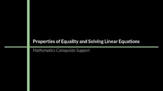 Corequisite Support Properties of Equality and Solving Linear Equations [upl. by Kryska]