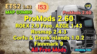 ETS2 143 ProMods 260 ROEX 29 AZGE 143 RusMap 243 Corfu amp Greek islands All Free Mods [upl. by Kavita828]