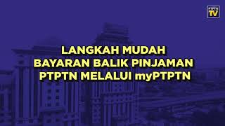 myPTPTN  Langkah Mudah Bayaran Balik Pinjaman PTPTN Melalui Aplikasi myPTPTN [upl. by Adieno364]