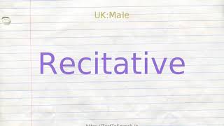 How to pronounce recitative [upl. by Yentihw]