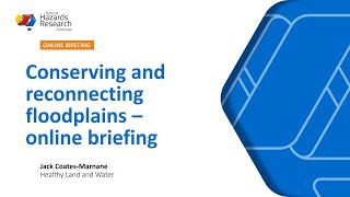 Conserving and reconnecting floodplains to mitigate flood risk online briefing [upl. by Eedak]