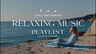 Chilling Music Playlist🐶Evening Serenity A Chilling Music Journey for Peace and Calm by the Sea [upl. by Rez401]