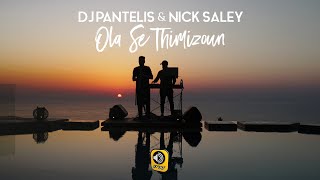 DJ Pantelis amp Nick Saley  Ola Se Thimizoun Official Video Clip [upl. by Milurd]