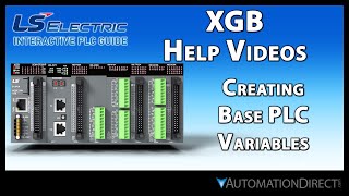 Creating Base PLC Variables  LS Electric XGB PLC from AutomationDirect [upl. by Dareece]