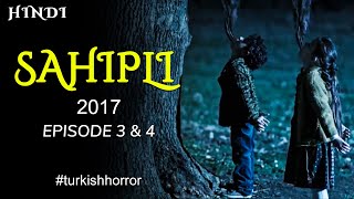 SAHIPLI TURKISH HORROR  EPI 3 amp 4  HORROR HOUR  HINDI  ENDING EXPLAINED  HORROR SERIES [upl. by Ennaul942]