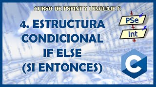 4 Estructura SI ENTONCES en PSEINT e IF ELSE en LENGUAJE C [upl. by Artemla]