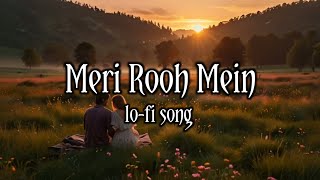 Meri Rooh Mein  New hindi lofi song  Jamil Sonic Studio [upl. by Erialb]