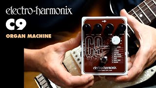 ElectroHarmonix C9 Organ Machine EHX Pedal Demo by Bill Ruppert [upl. by Oinolopa]