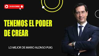 Tenemos EL PODER DE CREAR Mentes despiertas 🔴 Mario Alonso Puig 2024 [upl. by Naples]