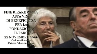 ASTA VINI di beneficenza Fondazione Il Faro  Susanna Agnelli  2006 [upl. by Jerad]