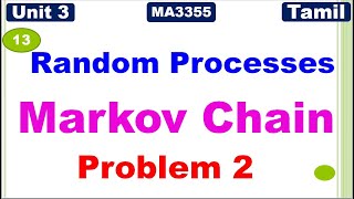 RPampLA  Unit 3 Random ProcessesMA3355Markov ChainTransition Probability Matrix Problem in Tamil [upl. by Kier]