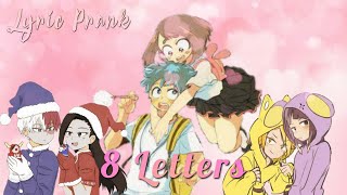 🤫 8 LETTERS 💌  BNHA  MHA Lyric Prank  IzuOcha KiriMina KamiJirou TodoMomo [upl. by Hajidahk]