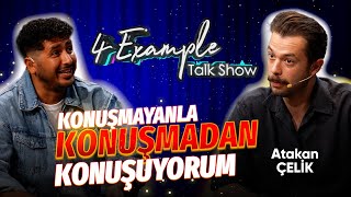 Taner Çağlı ile 4 Example Talk Show 3 Sezon  Konuk Atakan ÇELİK  Konuşmayanla Konuşmadan Konuş [upl. by Mathia]