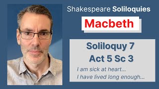 Macbeth Soliloquy  7 Act 5 Scene 3 I am sick at heart I have lived long enough [upl. by Efthim]