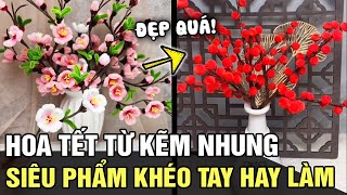 Thấy tết đến xuân về ngập tràn với những siêu phẩm HOA KẼM NHUNG của hội khéo tay hay làm  TÁM TV [upl. by Rosita]