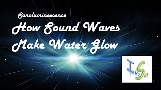 Sonoluminescence HOW SOUND WAVES MAKE WATER GLOW [upl. by Brandes]