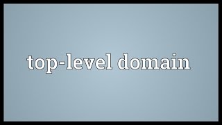 Toplevel domain Meaning [upl. by Dicks729]