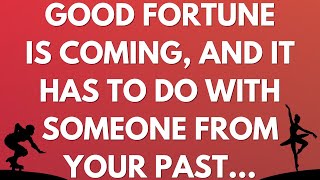 💌 Good fortune is coming and it has to do with someone from your past [upl. by Rubel]