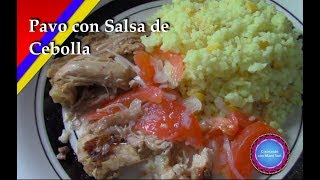 Pavo con salsa de cebolla ⎜Cocinando con Mami Sofi [upl. by Nybor]