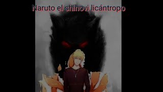 Naruto el shinovi licántropo CAP 1 [upl. by Nylhtiak]