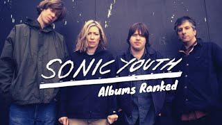 Sonic Youth Albums Ranked From Worst to Best [upl. by Erreit]