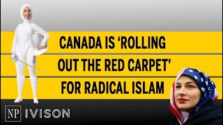 Canada is ‘rolling out the red carpet’ for radical Islam [upl. by Nnyltiac]