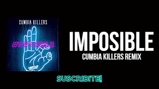 Imposible Cumbia Killers Remix [upl. by Eniamrahc]