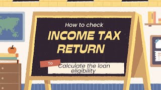 How to check ITR return to calculate the loan eligibility Explained in a very simple way [upl. by Nylirak]