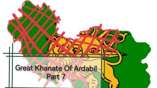 GREAT KHANATE OF ARDABİLSAFAVİD PART 7 [upl. by Duval224]