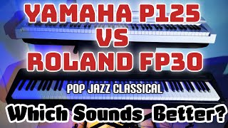 Roland FP30 VS Yamaha p125 Piano Sound Comparison [upl. by Ihana]