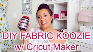 DIY Fabric Koozie Tutorial using Cricut Maker [upl. by Evans]