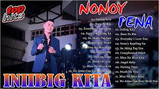 INIIBIG KITA 🎶 NONOY PENA TOP HITS OPM COVER VIRAL SONGS 2024  Ikaw Pa Rin Everyday I Love You [upl. by Kovar]