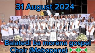 Balatedi Ba Morena Gospel Choir Mabopane 🇧🇮🇧🇮🇧🇮 at Witbank 31 August 2024 [upl. by Tudela]