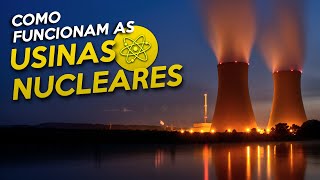 Como Funcionam as USINAS NUCLEARES Gerar ENERGIA com ÁTOMOS [upl. by Nadroj]