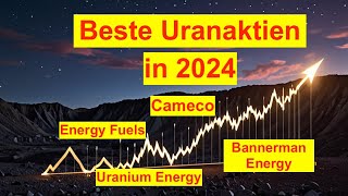 Uran Aktienanalyse 2024  Cameco Energy Fuels Uranium Energy Bannerman Energy uran [upl. by Melc]