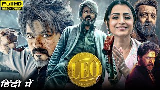 Leo Full Movie Hindi Dubbed 1080p HD Facts  Vijay Thalapathy Trisha Krishnan Sanjay Dutt Arjun S [upl. by Keeley]