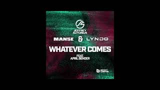 Jeffrey Sutorius Manse amp Lyndo  Whatever Comes ft April Bender Progressive House [upl. by Bhayani877]