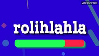 ROLIHLAHLA  HOW TO PRONOUNCE IT [upl. by Nazus505]