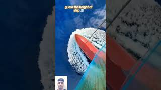 Guess the height of ship Sochohamareshipkiiuchaikitnih☠️🛳️😳explore shipreels shortvideo [upl. by Enna]