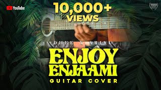 Dhee ft Arivu  Enjoy Enjaami  Guitar Cover  Prod by Santhosh Narayanan [upl. by Eceerehs77]