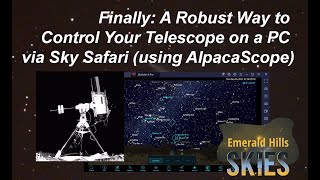 Finally A Robust Solution to Control Your Telescope via SkySafari Using AlpacaScope  EAA Astronomy [upl. by Clie]