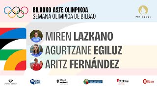 🏅 Miren Lazkano Agurtzane Egiluz Aritz Fernández 👉 Bilboko Aste Olinpikoa [upl. by Vigen534]