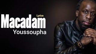 YOUSSOUPHA  LYRICS MACADAM [upl. by Nimad]