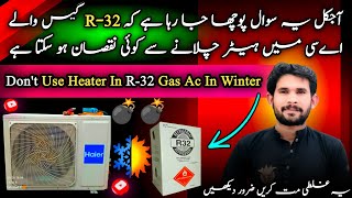 Dont Use Heat Mode In R32 Refrigerant Ac  Kia R32 Gas Waly Ac Main Heater Chala Skty Hain [upl. by Afton]